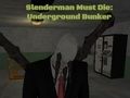 Permainan Slenderman Harus Mati: Bunker Bawah Tanah  secara online