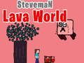 Permainan Steveman Lava World secara online