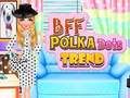 Permainan Tren BFF Polka Dots  secara online