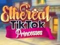 Permainan Putri TikTok Ethereal  secara online
