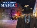 Permainan Trik Mafia & Darah 2  secara online