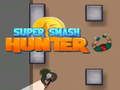 Permainan Pemburu Super Smash  secara online