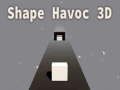 Permainan Bentuk Havoc 3D  secara online