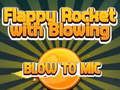 Permainan Flappy Rocket Bermain dengan Meniup ke Mic  secara online