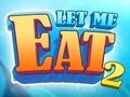Permainan Let Me Eat 2: Kegilaan Memberi Makan  secara online