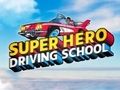 Permainan Sekolah Mengemudi Pahlawan Super  secara online