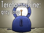 Permainan Teratomachine: Grey Loop  secara online