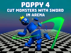 Permainan Poppy 4: Cut Monsters With Sword In Arena! secara online