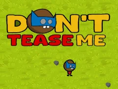 Permainan Dont Tease Me secara online