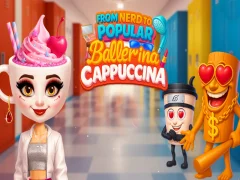 Permainan From Nerd to Popular Ballerina Cappuccina secara online