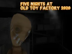 Permainan Five Nights at Old Toy Factory 2020 secara online