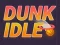 Permainan Dunk Idle secara online