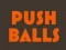 Permainan Push balls secara online