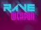Permainan Rave Weapon secara online