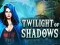 Permainan Twilight of Shadows secara online