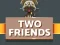 Permainan Two Friends secara online