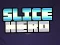 Permainan Slice Hero secara online