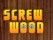 Permainan Wood Screw secara online