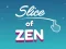 Permainan Slice of Zen secara online