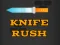 Permainan Knife Rush secara online