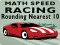 Permainan Math Speed Racing Rounding 10 secara online