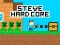 Permainan Steve Hard Core secara online