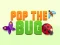 Permainan Pop the Bug secara online