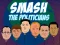 Permainan Smash the Politicians secara online