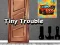 Permainan Tiny Trouble secara online