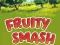 Permainan Fruity Smash secara online