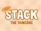 Permainan Stack The Pancake secara online