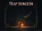 Permainan Trap Dungeon secara online