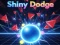 Permainan Shiny Dodge secara online