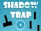Permainan Shadow Trap secara online