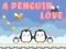 Permainan A Penguin Love secara online