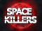 Permainan Space Killers secara online