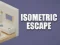 Permainan Isometric Escape secara online