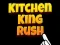 Permainan Kitchen King Rush secara online