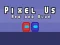 Permainan Pixel Us Red and Blue secara online