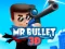 Permainan Mr Bullet 3D online secara online