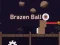 Permainan Brazen Ball secara online