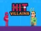 Permainan Hit Villains secara online