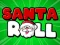 Permainan Santa Roll secara online