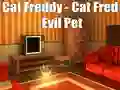 Permainan Cat Freddy - Cat Fred Evil Pet secara online