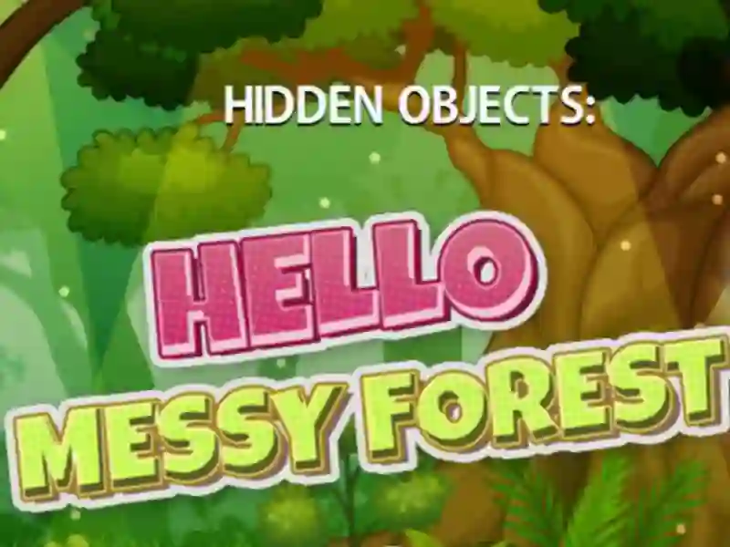 Permainan Hidden Objects Hello Messy Forest secara online