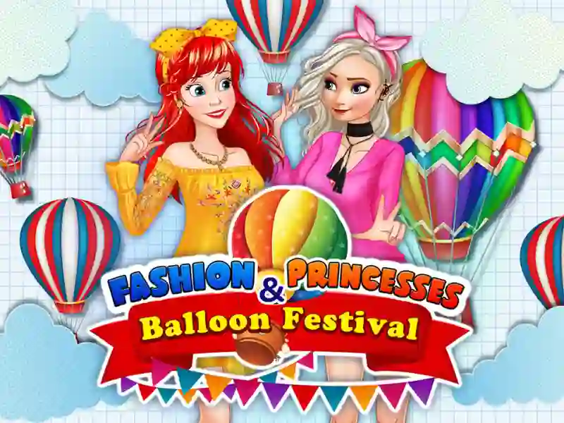Permainan Fashion Princesses & Balloon Festival secara online