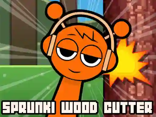 Permainan Sprunki Wood Cutter secara online