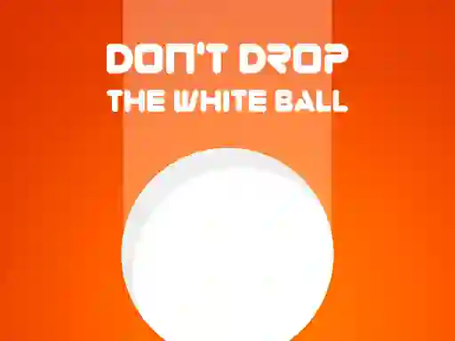 Permainan Don't Drop The White Ball secara online