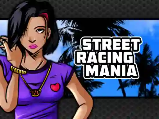 Permainan Street Racing Mania secara online