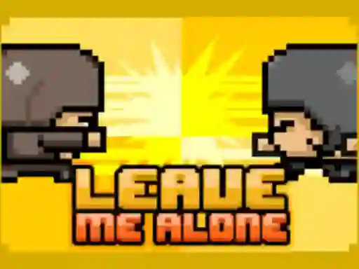 Permainan Leave Me Alone secara online